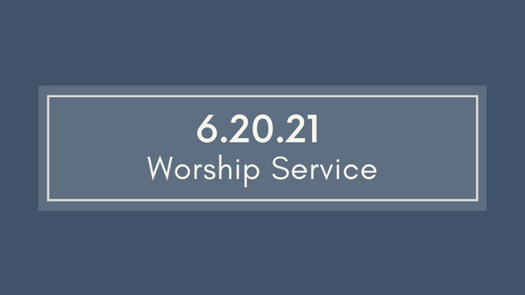 6.20.21 Cayce UMC Worship